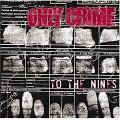 Only Crime - To The Nines - CD (2004)
